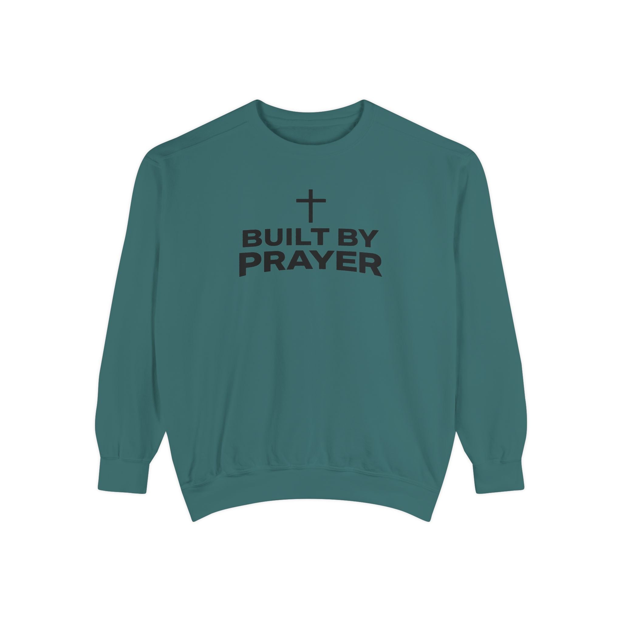 Built By Prayer Faith Sweatshirt