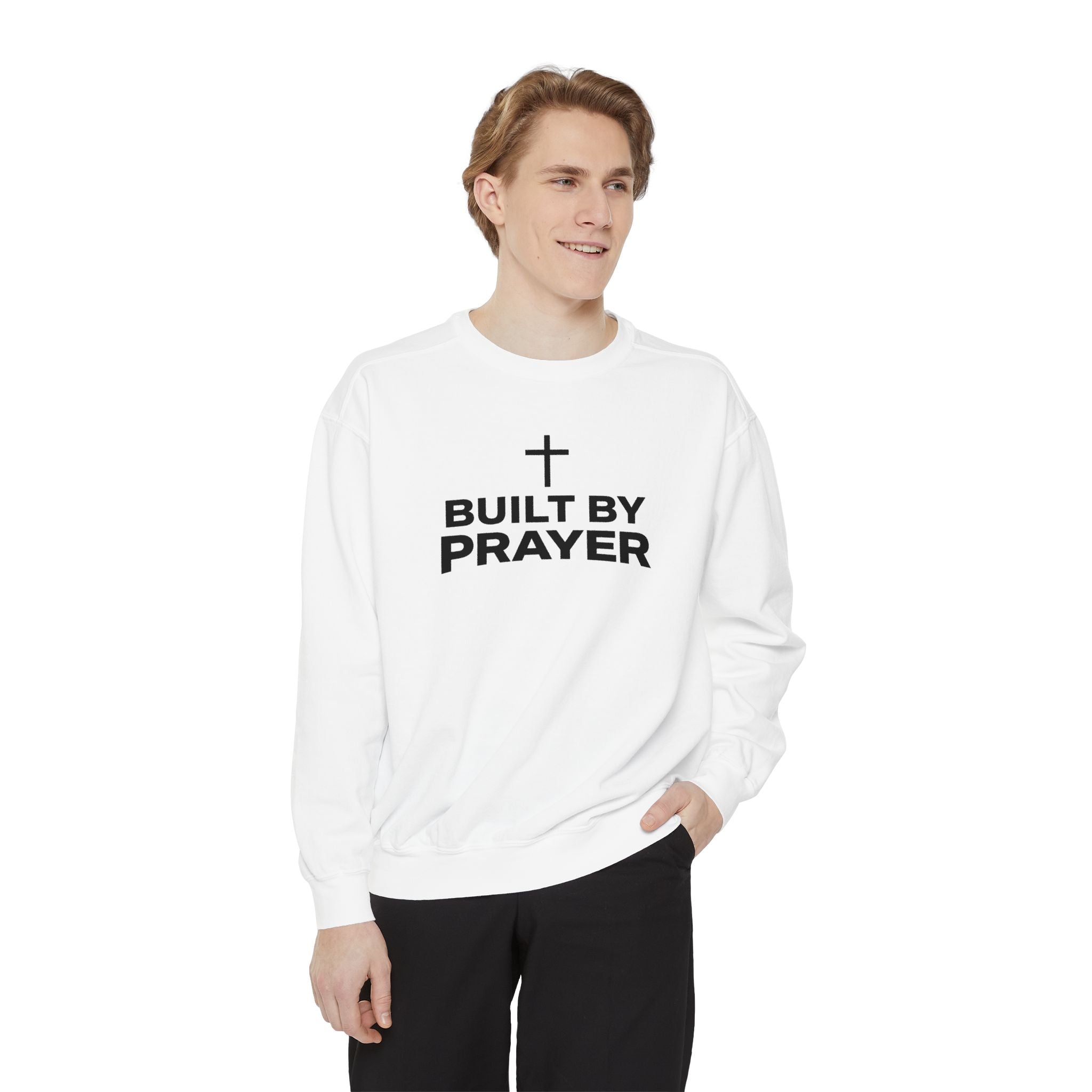 Built By Prayer Faith Sweatshirt