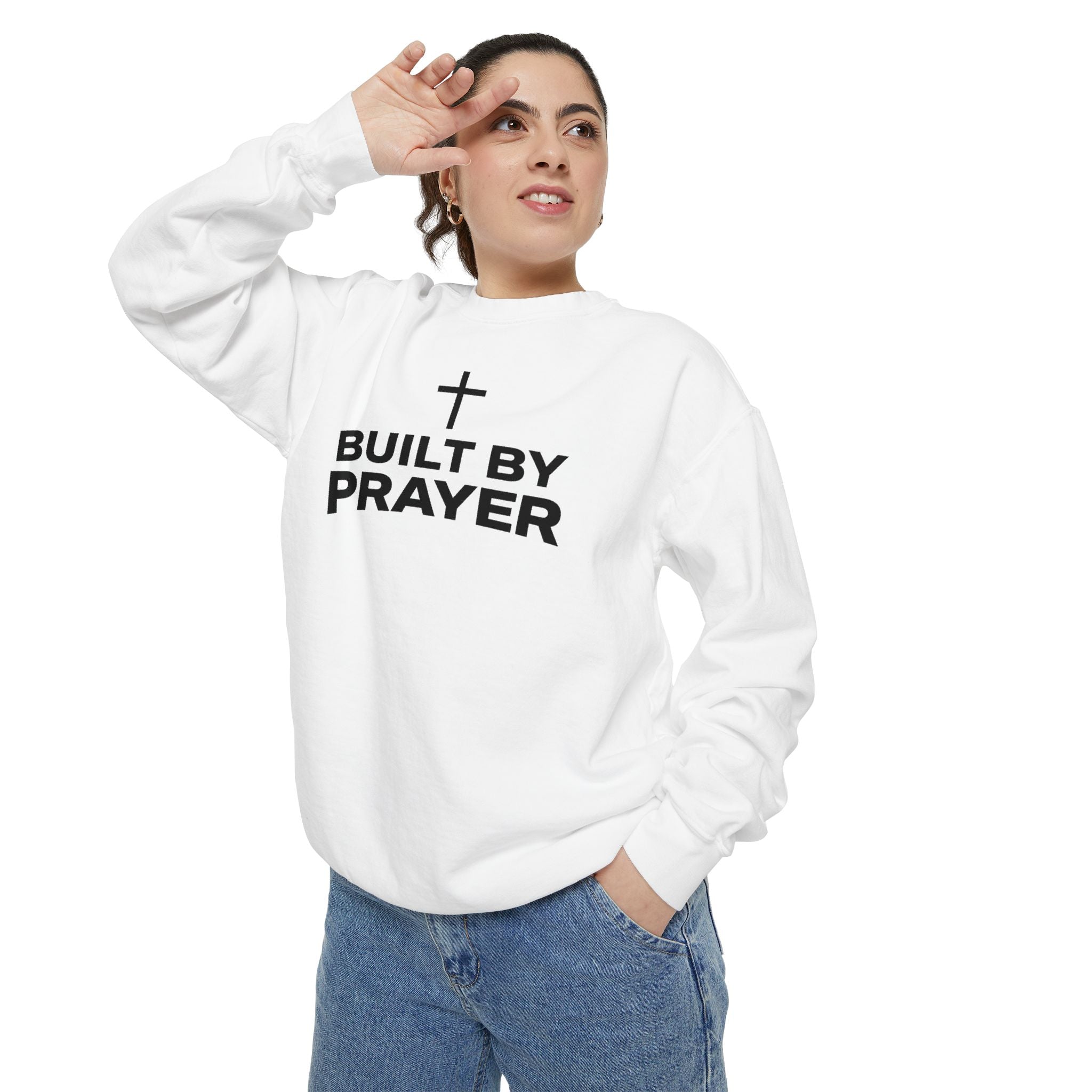Built By Prayer Faith Sweatshirt