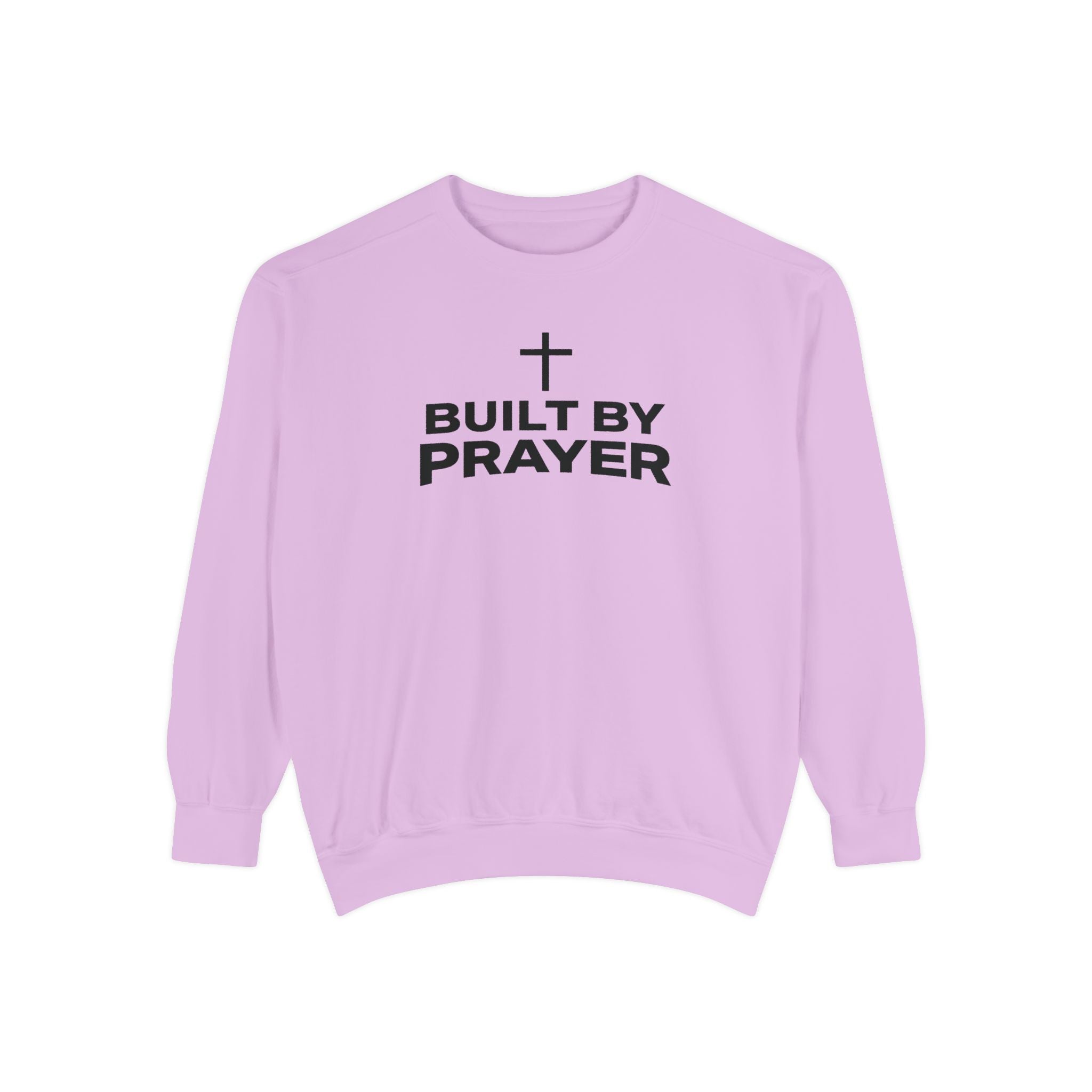 Built By Prayer Faith Sweatshirt