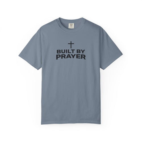 Built By Prayer Faith T-Shirt